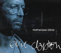 Eric Clapton : Motherless Child